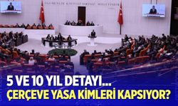 Çerçeve Yasa kimleri kapsıyor?