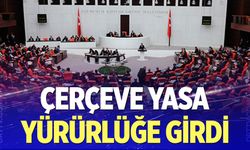 Çerçeve Yasa Yürürlüğe Girdi