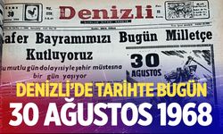 Denizli'de Tarihte Bugün- 30 Ağustos 1968