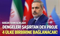 4 ülkeyi birbirine bağlayacak dev proje!