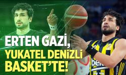 Erten Gazi, Yukatel Denizli Basket’te!