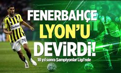 Fenerbahçe Lyon'u devirdi!