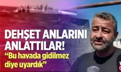 Dehşet anlarını anlattılar!