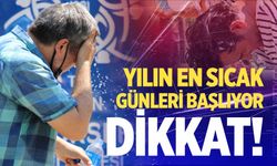 Denizlililer dikkat! Yılın en sıcak günleri başlıyor
