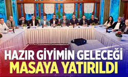 Hazır Giyim Sektörünün Geleceği Masaya Yatırıldı