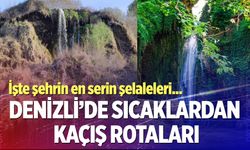 Denizli’de sıcaklardan kaçış rotaları: İşte şehrin en serin şelaleleri