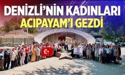Kadınlar Acıpayam’ın Güzelliklerini Keşfetti