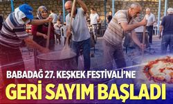 27. Babadağ Keşkek Festivali’ne geri sayım başladı