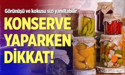 Kavanozun kapağı sağlam olsa bile… Ev yapımı konservelerde gizli tehlike