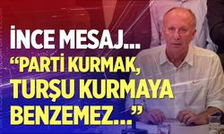 Muharrem İnce’den ince mesaj; “Parti kurmak, turşu kurmaya benzemez…”
