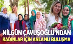 Nilgün Çavuşoğlu Kadınlarla Buluştu