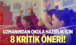 Uzmanından okula hazırlık için 8 kritik öneri