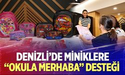 Denizli’de Miniklere “Okula Merhaba” Desteği