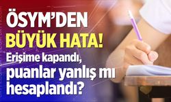 ÖSYM'den büyük hata!