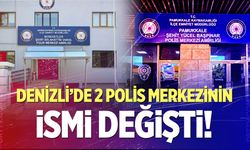 Denizli'de 2 polis merkezinin ismi değişti!