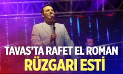 Tavas’ta Rafet El Roman rüzgarı esti!