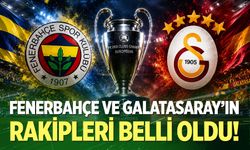 Fenerbahçe ve Galatasaray'ın rakipleri belli oldu