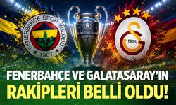 Fenerbahçe ve Galatasaray'ın rakipleri belli oldu