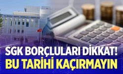 SGK borçluları dikkat!