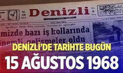 Denizli’de Tarihte Bugün – 15Ağustos 1968