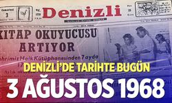 Denizli’de Tarihte Bugün – 3 Ağustos 1968