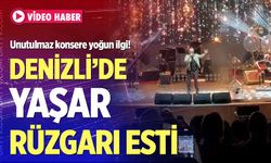 Ünlü sanatçı Yaşar, Denizli'de müzik şöleni sundu!