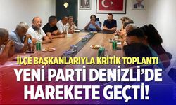 Yeni Parti Denizli’de harekete geçti!