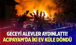Geceyi alevler aydınlattı! Acıpayam'da iki ev küle döndü