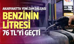 Akaryakıtta yeni zam dalgası: Benzinin litresi 76 TL'yi geçti