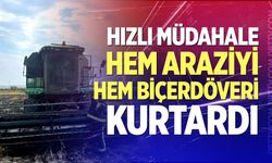 Hızlı müdahale hem araziyi hem biçerdöveri kurtardı