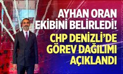 CHP Denizli’de görev dağılımı açıklandı