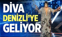 Diva Denizli’ye geliyor