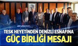 TESK heyetinden Denizli esnafına güç birliği mesajı