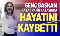 Genç başkan kaza trafik kazasında hayatını kaybetti