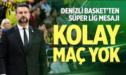 Denizli Basket'ten Süper Lig Mesajı: "Kolay Maç Yok"