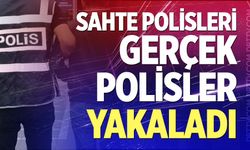 Sahte polisleri gerçek polisler yakaladı