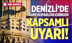 Denizli’de cami hoparlörlerinden kapsamlı uyarı!