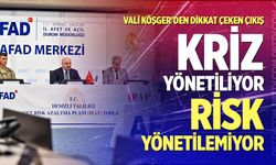 Vali Köşger’den dikkat çeken çıkış: “Kriz yönetiliyor, risk yönetilemiyor”