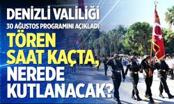 Denizli Valiliği 30 Ağustos Programını Açıkladı: Tören Saat Kaçta, Nerede Kutlanacak?