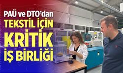 PAÜ ile DTO İş Birliğinde Tekstilde Sürdürülebilir Üretim Projesi Hayata Geçirildi