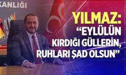 Yılmaz: "Eylülün kırdığı güllerin ruhları şad olsun"
