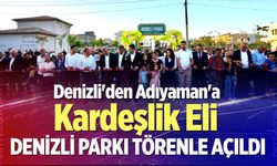Denizli'den Adıyaman'a Kardeşlik Eli: Denizli Parkı Törenle Açıldı