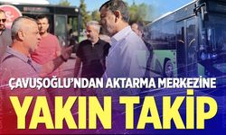 Çavuşoğlu Aktarma Merkezinde vatandaşları dinledi