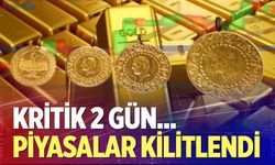 Altın fiyatları için kritik 2 gün