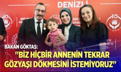 Bakan Göktaş: "Biz hiçbir annenin tekrar gözyaşı dökmesini istemiyoruz"