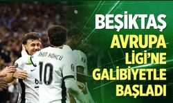 Beşiktaş, Avrupa Ligi’ne galibiyetle başladı