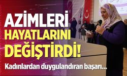Azimleri hayatlarını değiştirdi!
