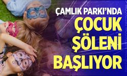 Çamlık Parkı’nda 3 gün sürecek çocuk şöleni