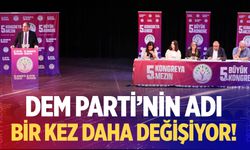 DEM Parti'nin adı bir kez daha değişiyor