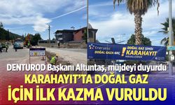Karahayıt’ta Doğal Gaz İçin İlk Kazma Vuruldu